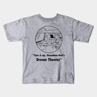 dream, turn it up grandma Kids T-Shirt